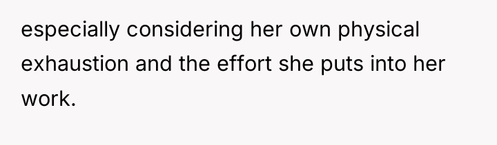especially considering her own physical exhaustion and the effort she...