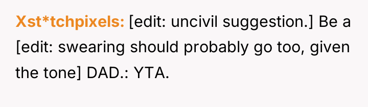 Xst*tchpixels [edit: uncivil suggestion.] Be a [edit: swearing should probably...
