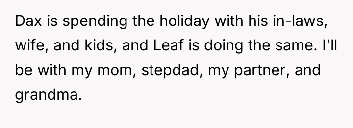Dax is spending the holiday with his in-laws, wife, and...