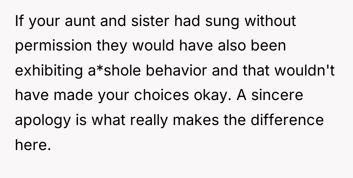If your aunt and sister had sung without permission they...