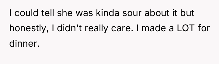 I could tell she was kinda sour about it but...