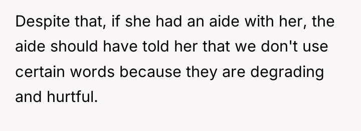 Despite that, if she had an aide with her, the...