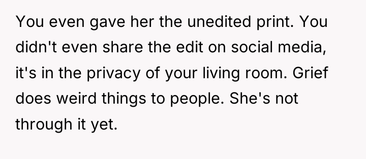You even gave her the unedited print. You didn't even...