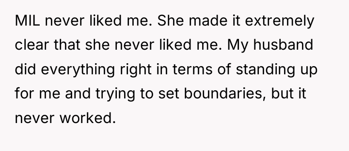 MIL never liked me. She made it extremely clear that...