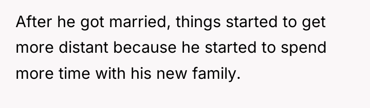After he got married, things started to get more distant...
