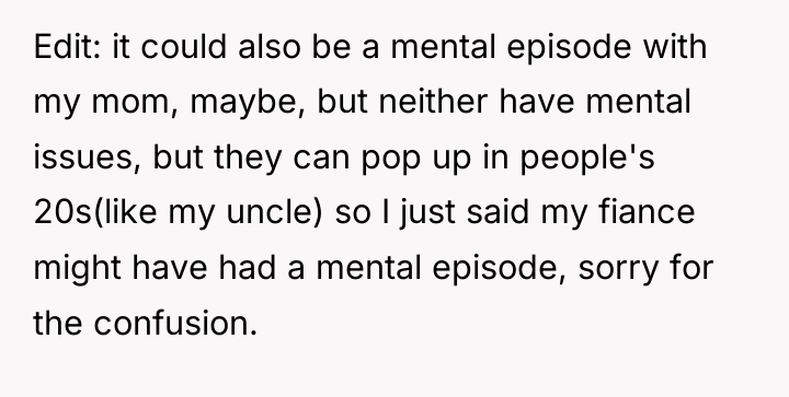 Edit: it could also be a mental episode with my...