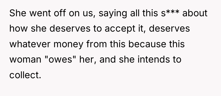 She went off on us, saying all this s*** about...