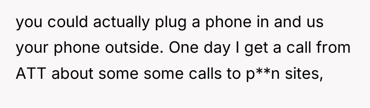 you could actually plug a phone in and us your...
