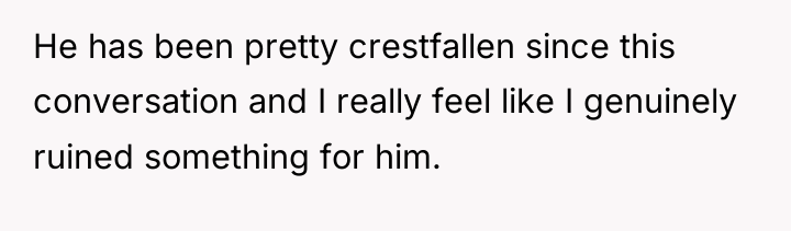 He has been pretty crestfallen since this conversation and I...