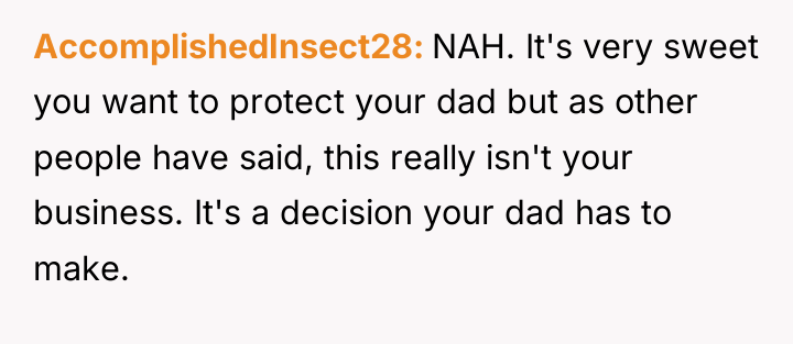 AccomplishedInsect28 NAH. It's very sweet you want to protect your...