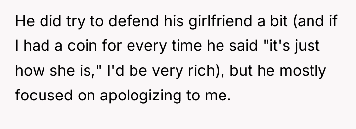 He did try to defend his girlfriend a bit (and...
