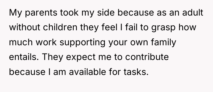 My parents took my side because as an adult without...