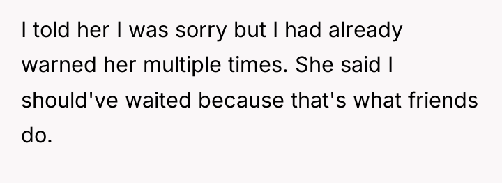 I told her I was sorry but I had already...