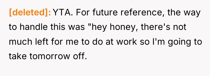 [deleted] YTA. For future reference, the way to handle this...