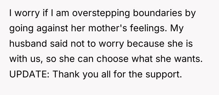 I worry if I am overstepping boundaries by going against...