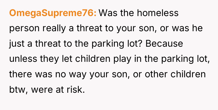 OmegaSupreme76 Was the homeless person really a threat to your...