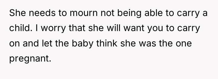 She needs to mourn not being able to carry a...