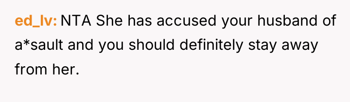 ed_lv NTA She has accused your husband of a*sault and...