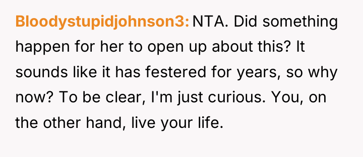 Bloodystupidjohnson3 NTA. Did something happen for her to open up...