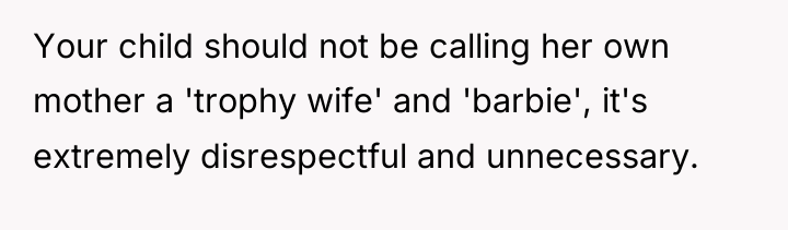 Your child should not be calling her own mother a...