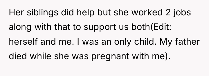 Her siblings did help but she worked 2 jobs along...
