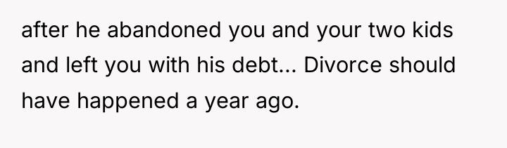 after he abandoned you and your two kids and left...