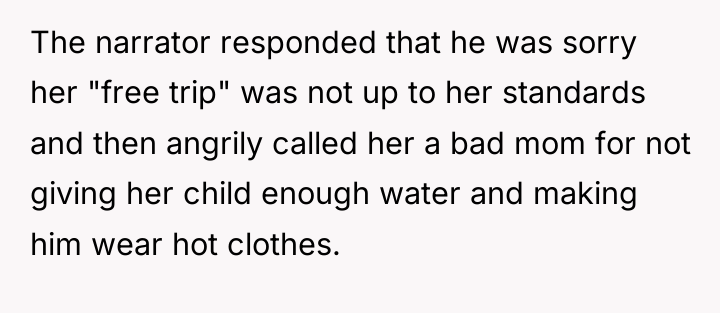 The narrator responded that he was sorry her "free trip"...