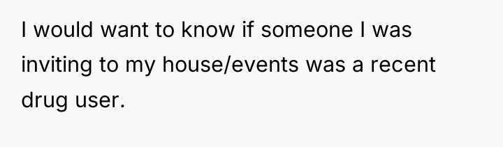 I would want to know if someone I was inviting...