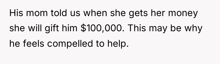 His mom told us when she gets her money she...