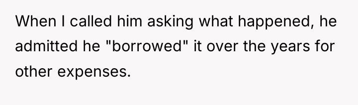 When I called him asking what happened, he admitted he...