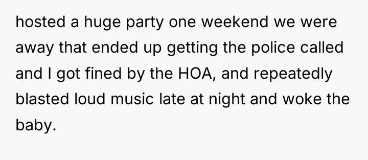 hosted a huge party one weekend we were away that...