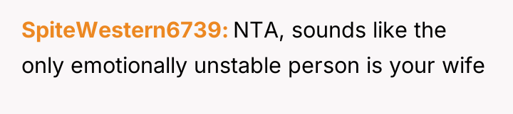 SpiteWestern6739 NTA, sounds like the only emotionally unstable person is...