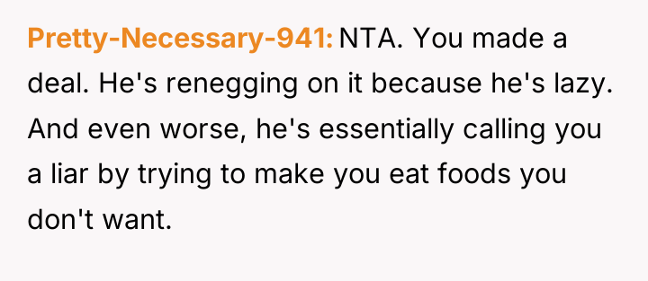 Pretty-Necessary-941 NTA. You made a deal. He's renegging on it...