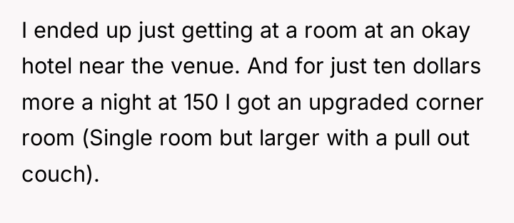 I ended up just getting at a room at an...
