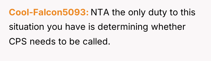 Cool-Falcon5093 NTA the only duty to this situation you have...
