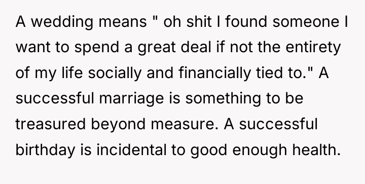 A wedding means " oh shit I found someone I...