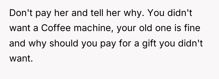 Don't pay her and tell her why. You didn't want...