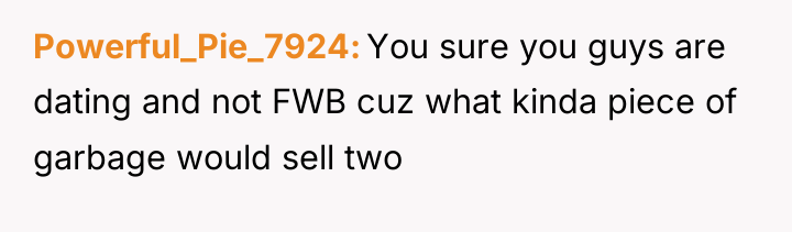 Powerful_Pie_7924 You sure you guys are dating and not FWB...