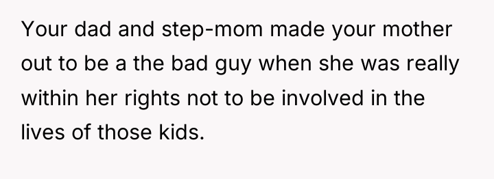 Your dad and step-mom made your mother out to be...