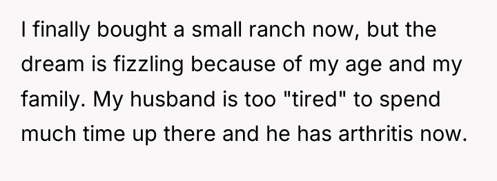 I finally bought a small ranch now, but the dream...