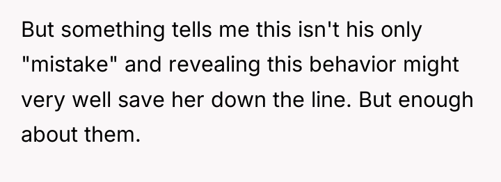 But something tells me this isn't his only "mistake" and...