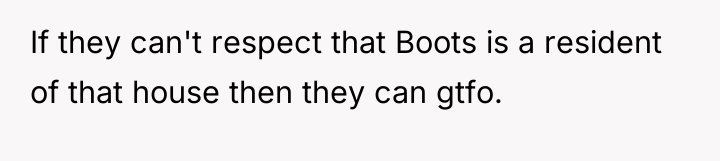 If they can't respect that Boots is a resident of...