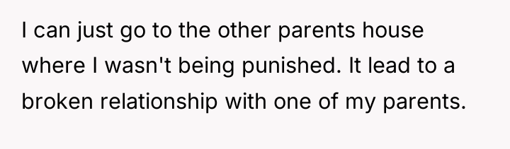 I can just go to the other parents house where...