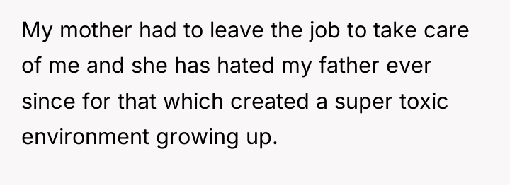 My mother had to leave the job to take care...