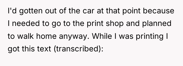 I'd gotten out of the car at that point because...