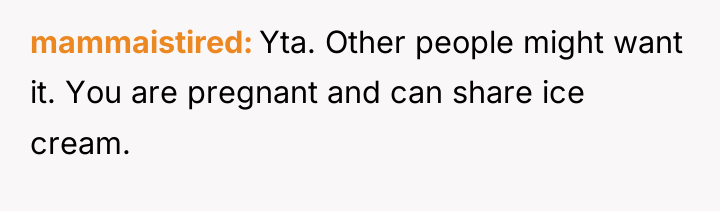 mammaistired Yta. Other people might want it. You are pregnant...
