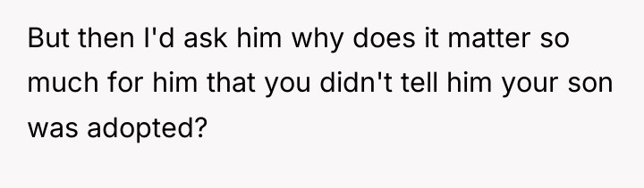 But then I'd ask him why does it matter so...