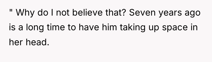 " Why do I not believe that? Seven years ago...