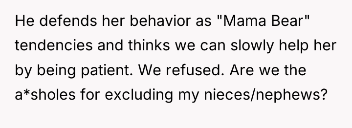 He defends her behavior as "Mama Bear" tendencies and thinks...