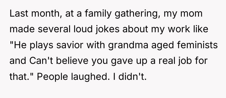 Last month, at a family gathering, my mom made several...